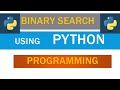 Tutorial 13 : Explanation of Binary Search in Python