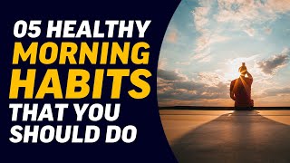 05 Healthy Morning Habits that You Should Start Doing Now