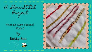 What is Slow Stitch? Week 5 #whatisslowstitch #slowstitching #tutorial