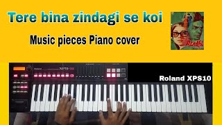 Tere bina zindagi se koi Keyboard/Piano cover | music pieces | Roland XPS10
