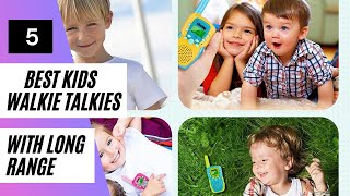 Best Kids Walkie Talkies with Long Range 2022 | Top 5  Perfect for Responsible Parents On Amazon