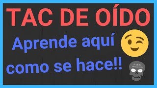 TAC DE OÍDO: cómo se hace (CORRECTAMENTE)👂