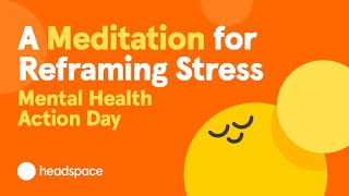 A 10-Minute Meditation for Stress from Headspace | Mental Health Action Day