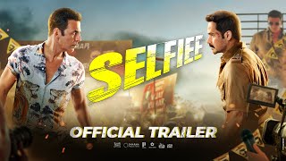 SELFIEE Official Trailer  Akshay Kumar Emraan Nushratt Diana  Raj Mehta  In Cinemas Feb 24