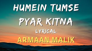 Humein Tumse Pyaar Kitna (Acoustic) (Lyrical Video ) | Armaan Malik | Kishore Kumar Tribute