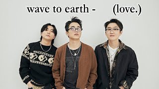 Genius English Translations - ​wave to earth - 사랑으로 (love.) (English Translation) Lyrics