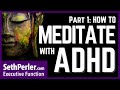 How to MEDITATE with ADHD and Executive Function ( CAN it even be done?)