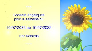 Conseils angéliques du 10/07/2023 au 16/07/2023******