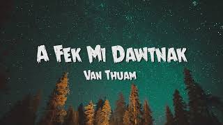 A Fek Mi Dawtnak  || Van Thuam || lyric Video