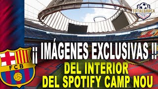 📢IMÁGENES EXCLUSIVAS DEL INTERIOR DEL NUEVO SPOTIFY CAMP NOU📢