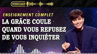 La grâce coule quand vous refusez de vous inquiéter | Joseph Prince Enseignement