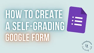 How to Create a Self Grading Quiz in Google Forms