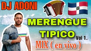 Merengue TIPICO Mix Vol 1. en vivo - DJ ADONI ( Tipico para bailar ) ( Tipico Romantico ) 2020