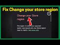Fix “Change Your Store Region” Error on Xbox/Microsoft Store