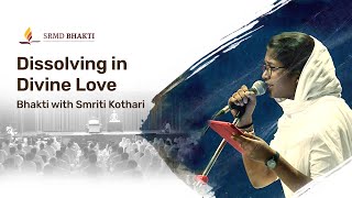 Dissolving in Divine Love | Bhakti with Smriti Kothari