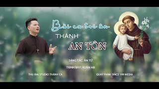 Bài Ca Tri Ân Thánh An-Tôn || Sáng tác :Lm Ân Tứ ||Tb : Xuân Hạ || Studio Thánh Ca