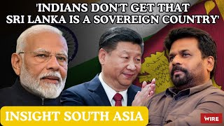 'Indians Don't Get That Sri Lanka is a Sovereign Country' | Insight South Asia