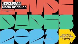 Back to Alif | Nada Abdallah | ATypI 2023 Paris