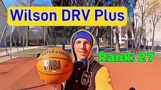 Wilson DRV Plus Basketball Balltest Rank 27 😁🏀😻