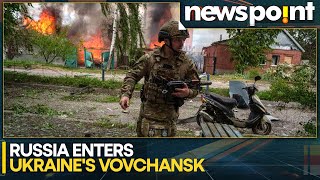 Russia-Ukraine war: Russia enters Ukraine's Vovchansk in new offensive | WION Newspoint