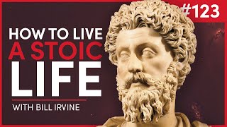 William Irvine: Living a Stoic Life | The Knowledge Project #123