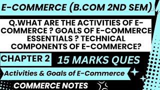 E-Commerce Chapter 2 | Activities & Goals of E-Commerce | Important Q&A for Exams | BCOM 2ND SEM |