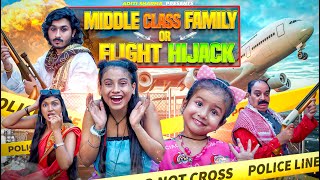 Middle Class Family Or Flight Hijack || Aditi Sharma