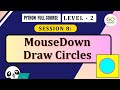 Pygame Tutorial: MouseDown Draw Circles - Bring Your Game to Life! | Python Full Course