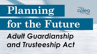 Adult Guardianship and Trusteeship Act - Webinar