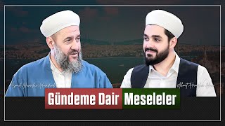 İsmail Hünerlice Hoca ile Gündeme Dair Meseleler | 10 Ağustos 2024