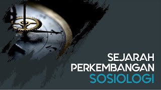 [Video Ajar] Sejarah Perkembangan Sosiologi