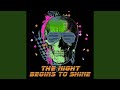 the night begins to shine