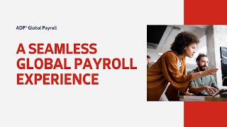 ADP® Global Payroll: A unified global payroll experience