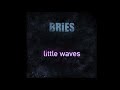 BRiES / little waves // mini album