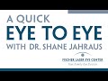 Eye to Eye - Glasses & Contacts with Dr. Shane Jahraus