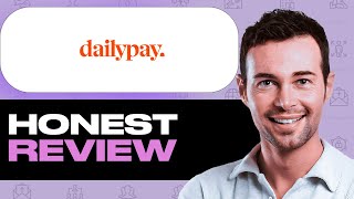 DailyPay Review – My Honest Experience Using This Website