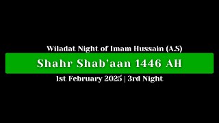 Wiladat Night of Imam Hussain (A.S) | 3rd Shahr Shab’aan 1446 AH | 1st February 2025