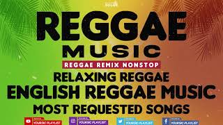 REGGAE REMIX NON-STOP || ENGLISH REGGAE SONG || RELAXING REGGAE