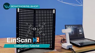 Einscan H2 - Calibration Tutorial