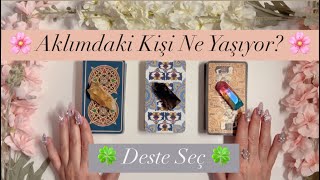 Aklındaki Kişi Ne Yaşıyor?✨ Hayatında Neler Oluyor?✨ Ruhsal Durumu?✨ Seninle İlgili Ne Düşünüyor?✨🍀