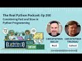 Considering Fast and Slow in Python Programming | Real Python Podcast #280