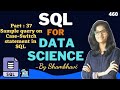 SQL for data science Part:37  Sample query on case-switch    l sql for beginner | sql queries
