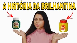 A HISTÓRIA DA BRILHANTINA / brilhantina para o cabelo 💆🏻‍♀️