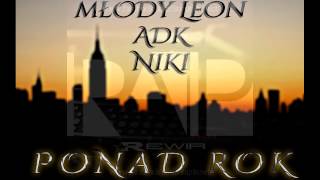 Młody Leon Feat. ADK, Niki -Ponad Rok