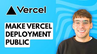 How To Make Vercel Deployment Public 2026 Full Guide