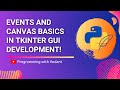 Python GUI Development | Tkinter Events and Canvas Basics | Tutorial #15