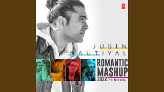 Jubin Nautiyal Romantic Mashup 2022 (Remix By Dj Abhi India)