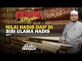 Nilai Hadis Daif Di Sisi Ulama Hadis : EP 7 [Segmen Tashih Al-Mafahim] | Ustaz Wadi Annuar