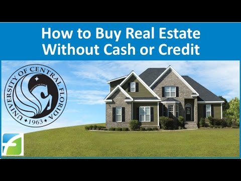 How to Buy Real Estate without Cash or Credit How to Buy Real Estate without Cash or Credit