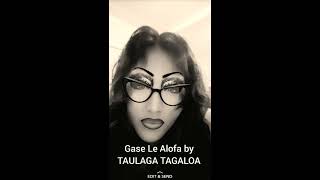 Gase le alofa by Taulaga Tagaloa